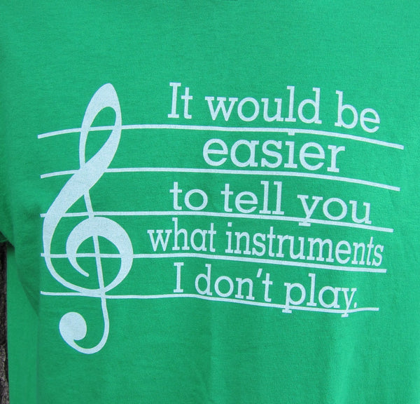 It would be easier to tell you what instruments I don't play vintage shirt
